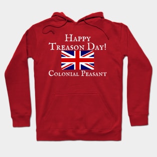 Happy Treason Day Colonial Fourth of July America Shirt Hoodie Sweatshirt Hoodie